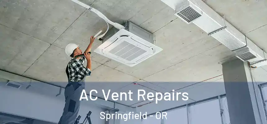  AC Vent Repairs Springfield - OR