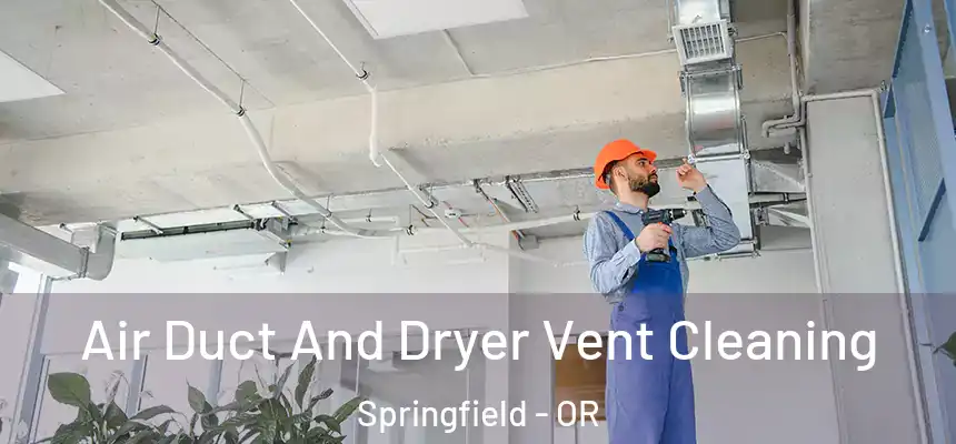  Air Duct And Dryer Vent Cleaning Springfield - OR