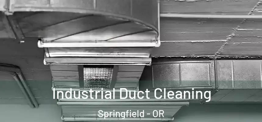  Industrial Duct Cleaning Springfield - OR
